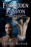 Forbidden Passion: The Black & White Gay Shifter Romance MM Series Book 1