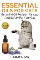 Essential Oils For Cats: Essential Oil Recipes, Usage, And Safety For Your Cat