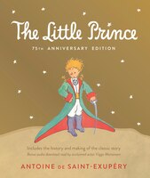 Little Prince 75th Anniversary Edition: Includes The History And Making Of The Classic Story