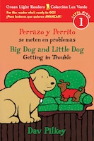 Perrazo Y Perrito Se Meten En Problemas/big Dog And Little Dog Getting In Trouble (bilingual Reader)