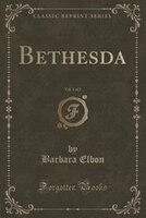 Bethesda, Vol. 3 of 3 (Classic Reprint)