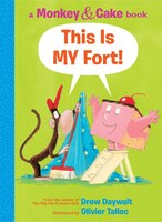 This Is MY Fort! (A Monkey & Cake Book) (Monkey and Cake)