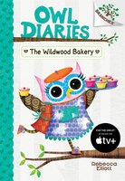 The Owl Diaries #7: The Wildwood Bakery (Library Edition): A Branches Book