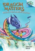 Waking The Rainbow Dragon: A Branches Book (dragon Masters #10) (library Edition)