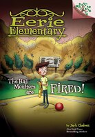 The Eerie Elementary #8: The Hall Monitors are Fired!