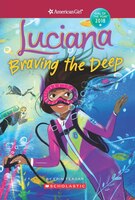 American Girl: Girl of the Year 2018 #2: Luciana: Braving the Deep