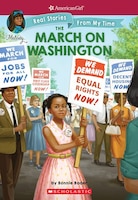 American Girl: Real Stories From my Time: The March on Washington