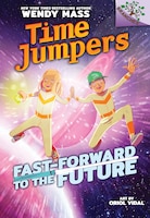 Time Jumpers #3: Fast-Forward to the Future