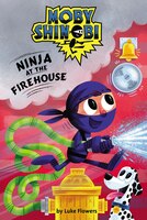 Scholastic Reader Level 1: Moby Shinobi: Ninja at the Firehouse (Library Edition)