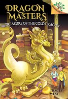 Dragon Masters #12: Treasure of the Gold Dragon: A Branches Book