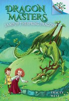 Dragon Masters #14: The Land of the Spring Dragon: A Branches Book (Library Edition)