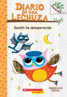 Gastón ha desaparecido: Un libro de la serie Branches (Diario de una Lechuza #6)