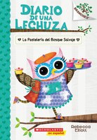 Diario De Una Lechuza #7: La Pastelería Del Bosque Salvaje (the Wildwood Bakery): Un libro de la serie Branches