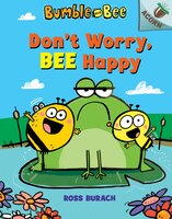 Don't Worry, Bee Happy: An Acorn Book (bumble And Bee #1) (library Edition)