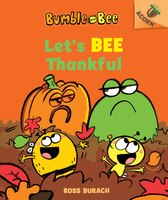 Let's Bee Thankful (bumble And Bee #3) (library Edition): An Acorn Book