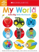 My World Get Ready For Pre-k Workbook: Scholastic Early Learners (extra Big Skills Workbook)
