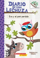 Diario De Una Lechuza #8: Eva Y El Poni Perdido (eva And The Lost Pony): Un Libro De La Serie Branches