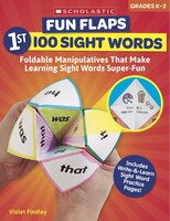 Fun Flaps: 1st 100 Sight Words: Foldable Manipulatives That Make Learning Sight Words Super-fun