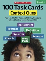100 Task Cards: Context Clues: Reproducible Mini-passages With Key Questions To Boost Reading Comprehension Skills