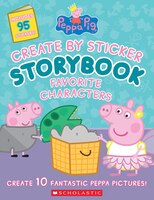 Peppa Pig: Create By Sticker Storybook: Favorite Characters