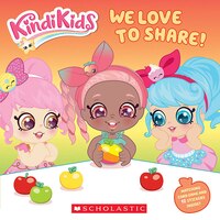 We Love To Share! (kindi Kids)