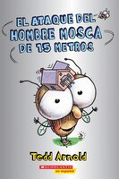 El Ataque Del Hombre Mosca De 15 Metros (attack Of The 50-foot Fly Guy)