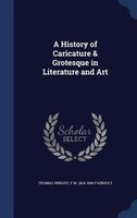 A History of Caricature & Grotesque in Literature and Art