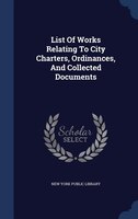 List Of Works Relating To City Charters, Ordinances, And Collected Documents