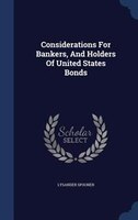 Considerations For Bankers, And Holders Of United States Bonds