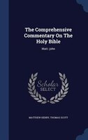 The Comprehensive Commentary On The Holy Bible: Matt.-john