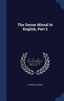 The Sarum Missal In English, Part 2