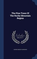 The Pine Trees Of The Rocky Mountain Region