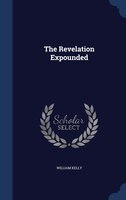 The Revelation Expounded