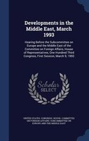Developments in the Middle East, March 1993: Hearing Before the Subcommittee on Europe and the Middle East of the Committee on For