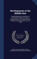 Developments in the Middle East: Hearing Before the Committee on International Relations, House of Representatives, One Hundred Fo