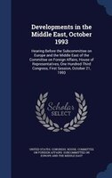 Developments in the Middle East, October 1993: Hearing Before the Subcommittee on Europe and the Middle East of the Committee on F