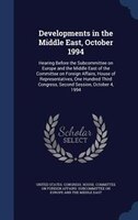 Developments in the Middle East, October 1994: Hearing Before the Subcommittee on Europe and the Middle East of the Committee on F