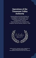 Operations of the Tennessee Valley Authority: Hearing Before the Subcommittee on Investigations and Oversight of the Committee on