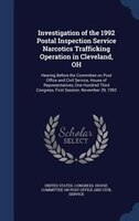 Investigation of the 1992 Postal Inspection Service Narcotics Trafficking Operation in Cleveland, OH: Hearing Before the Committee