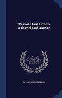 Travels and Life in Ashanti and Jaman