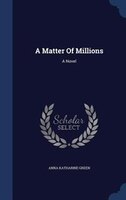 A Matter Of Millions: A Novel