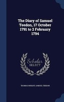 The Diary of Samuel Teedon, 17 October 1791 to 2 February 1794