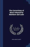 The Corrections of Mark Adopted by Matthew and Luke