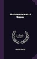 The Commentaries of Cyaesar