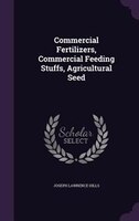 Commercial Fertilizers, Commercial Feeding Stuffs, Agricultural Seed