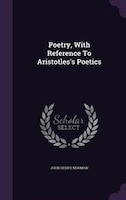 Poetry, With Reference To Aristotles's Poetics