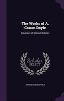 The Works of A. Conan Doyle: Adventurs of Sherlock Holmes