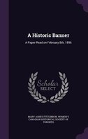 A Historic Banner: A Paper Read on February 8th, 1896