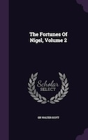 The Fortunes Of Nigel, Volume 2