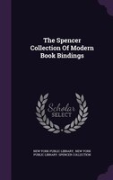 The Spencer Collection Of Modern Book Bindings